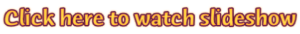 Click here to watch slideshow