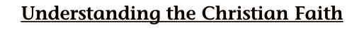 Understanding the Christian Faith